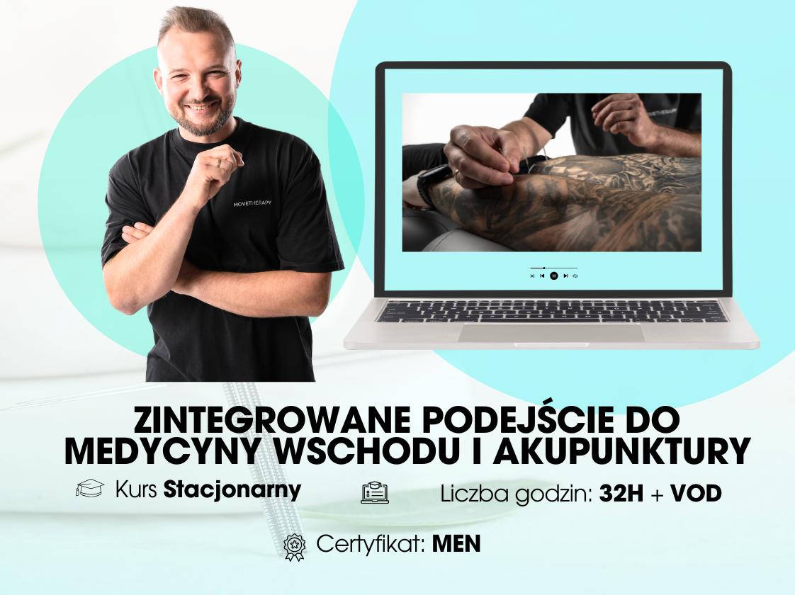 Zintegrowane Podejście do Medycyny Wschodu i Akupunktury — kurs stacjonarny w Krakowie